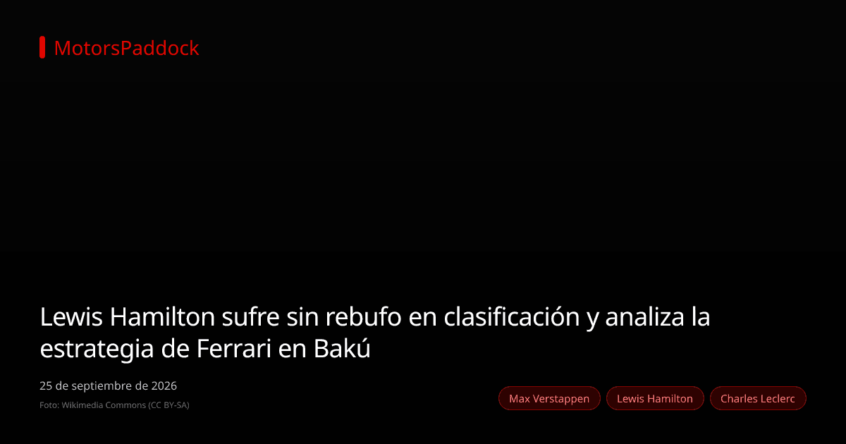 Lewis Hamilton sufre sin rebufo en clasificación y analiza la estrategia de Ferrari en Bakú