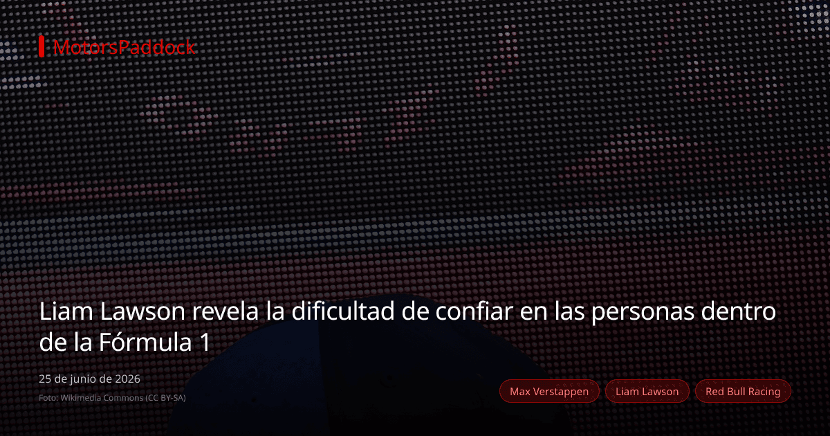 Liam Lawson revela la dificultad de confiar en las personas dentro de la Fórmula 1