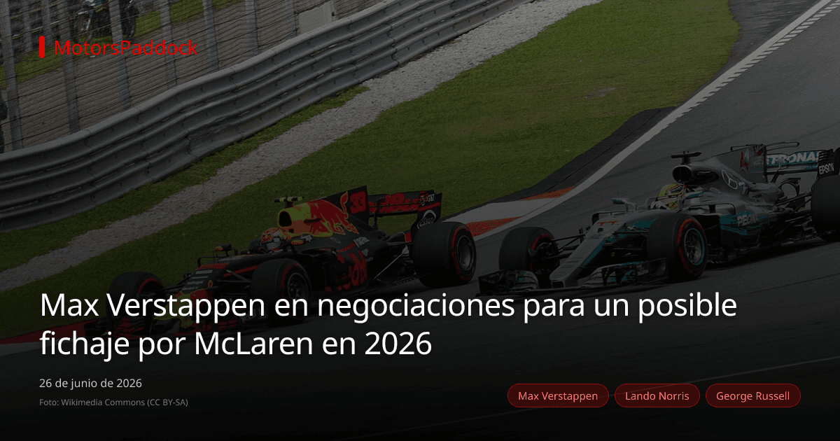 Max Verstappen en negociaciones para un posible fichaje por McLaren en 2026