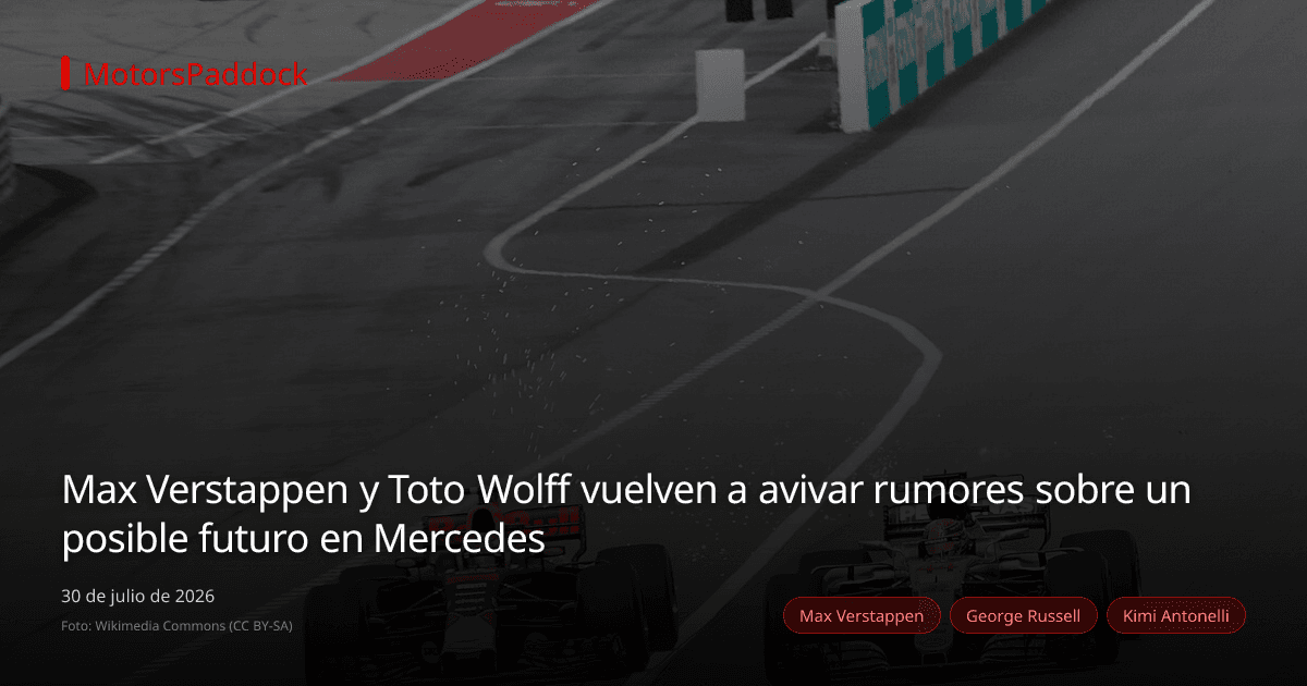 Max Verstappen y Toto Wolff vuelven a avivar rumores sobre un posible futuro en Mercedes