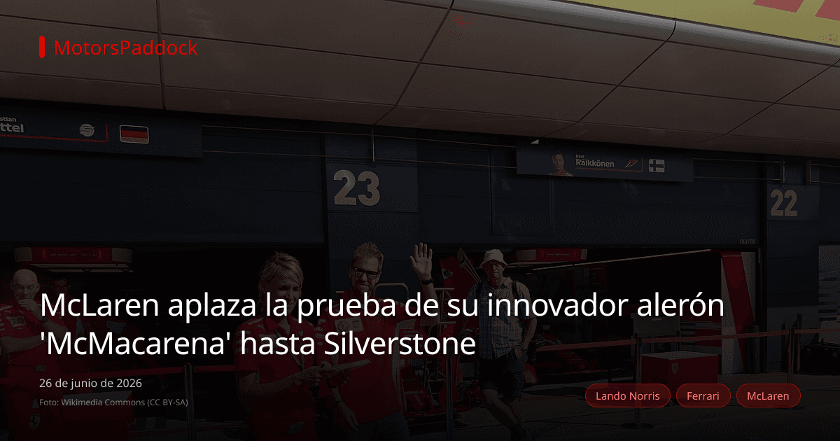 McLaren aplaza la prueba de su innovador alerón 'McMacarena' hasta Silverstone