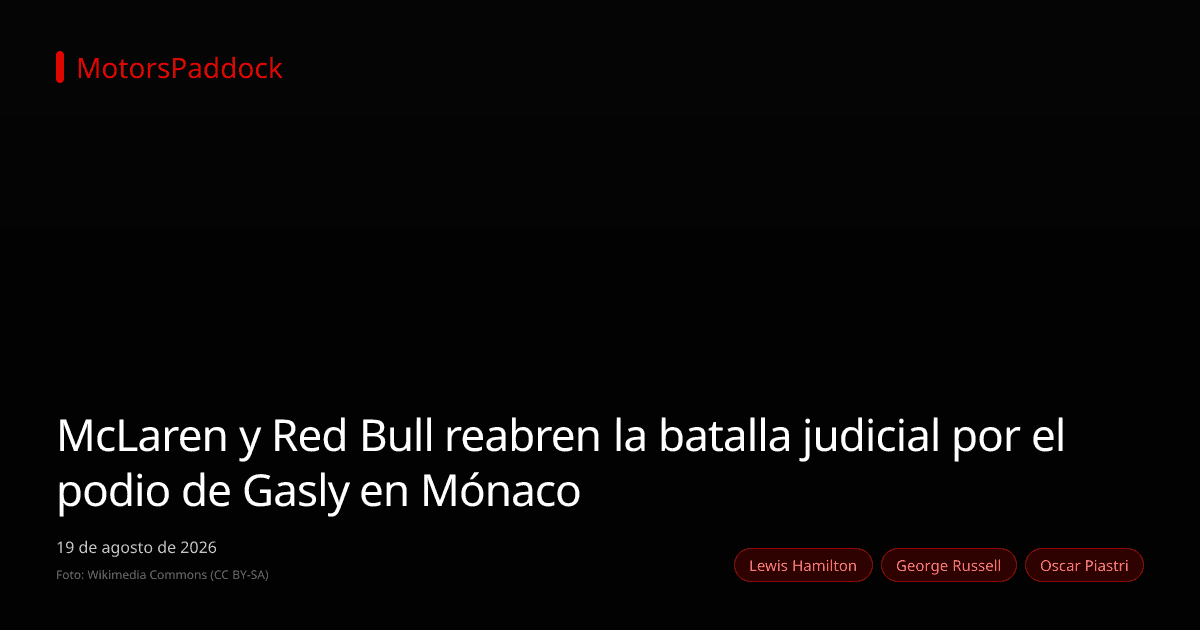 McLaren y Red Bull reabren la batalla judicial por el podio de Gasly en Mónaco