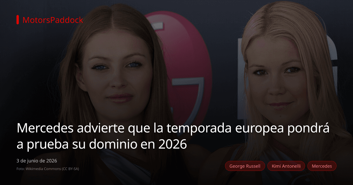 Mercedes advierte que la temporada europea pondrá a prueba su dominio en 2026