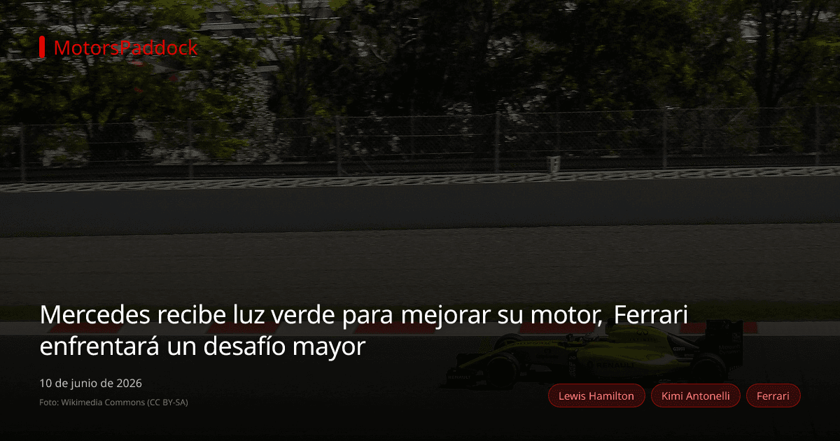 Mercedes recibe luz verde para mejorar su motor, Ferrari enfrentará un desafío mayor