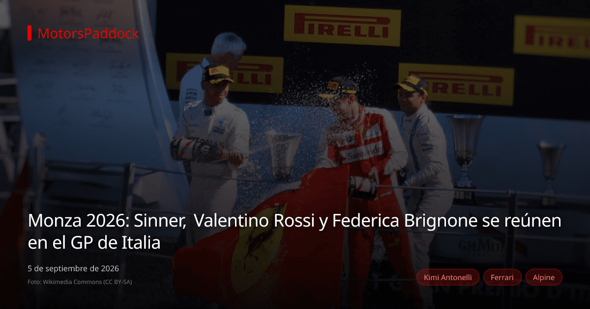 Monza 2026: Sinner, Valentino Rossi y Federica Brignone se reúnen en el GP de Italia