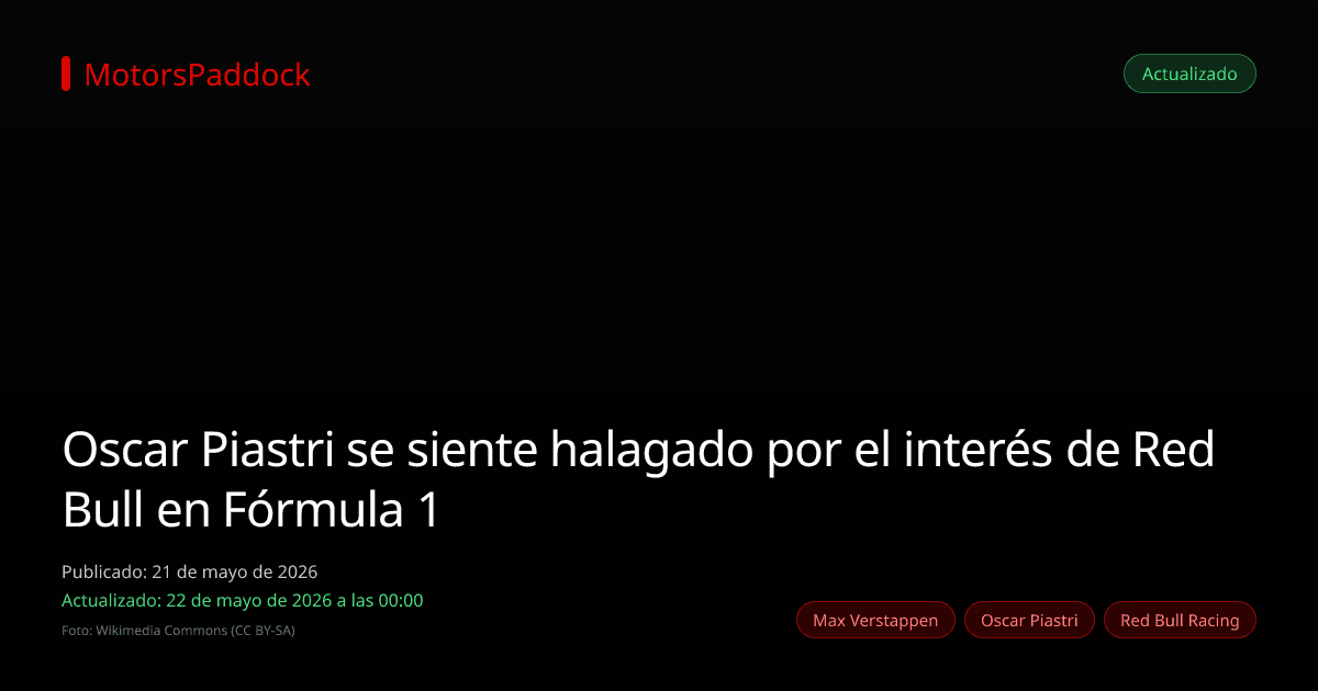 Oscar Piastri se siente halagado por el interés de Red Bull en Fórmula 1