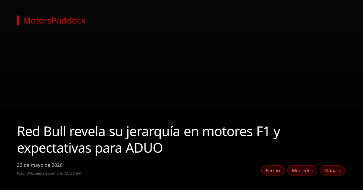 Red Bull revela su jerarquía en motores F1 y expectativas para ADUO