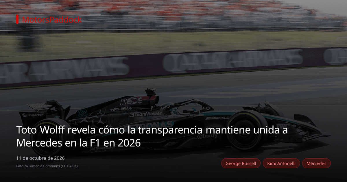 Toto Wolff revela cómo la transparencia mantiene unida a Mercedes en la F1 en 2026