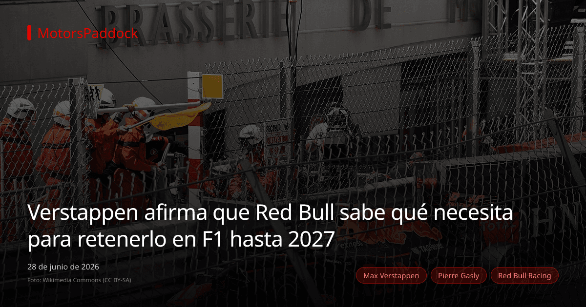 Verstappen afirma que Red Bull sabe qué necesita para retenerlo en F1 hasta 2027