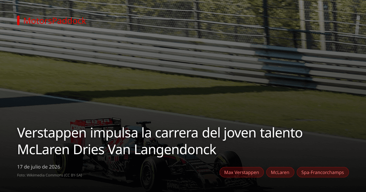 Verstappen impulsa la carrera del joven talento McLaren Dries Van Langendonck