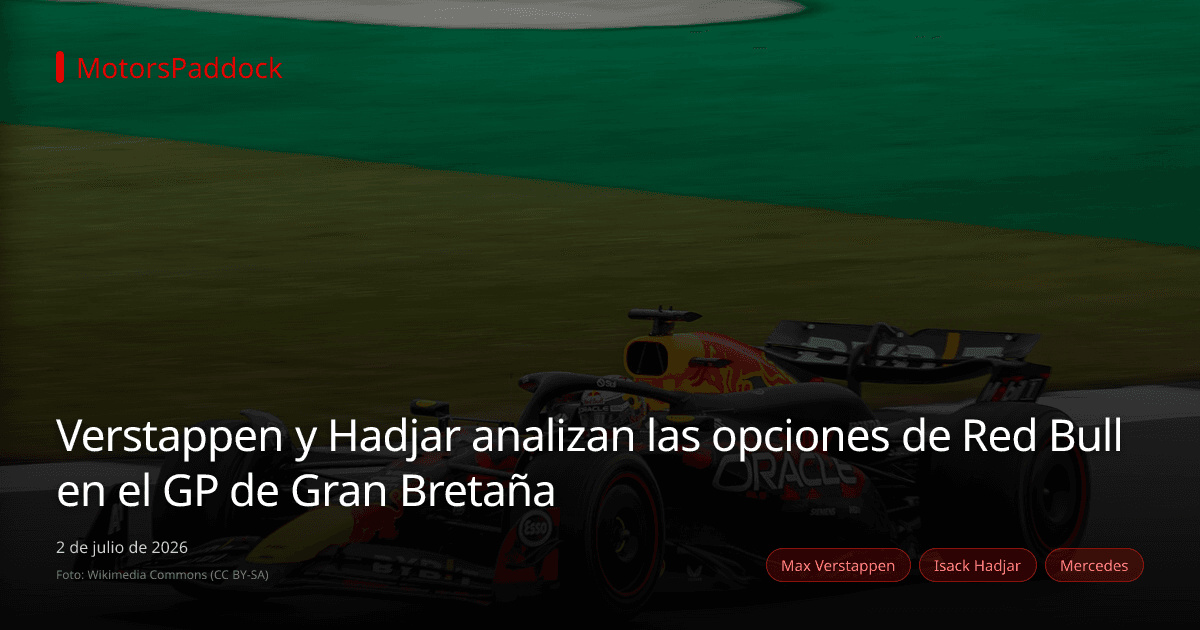 Verstappen y Hadjar analizan las opciones de Red Bull en el GP de Gran Bretaña