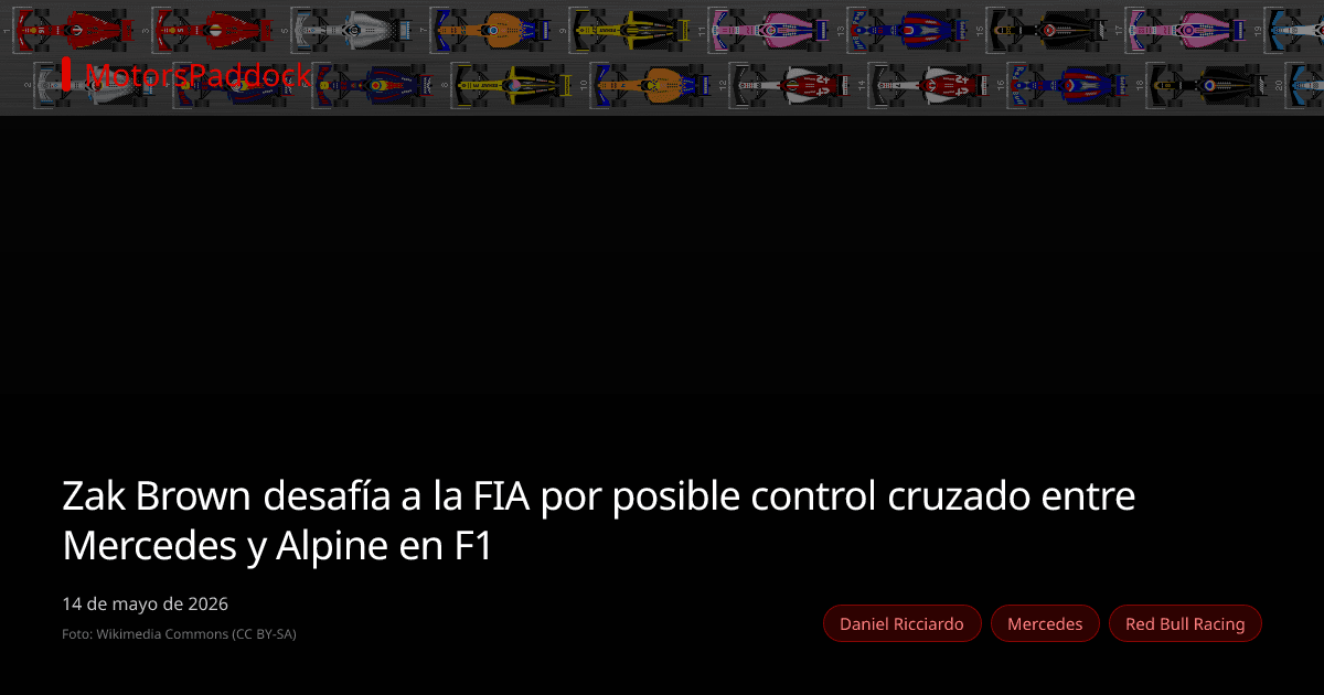 Zak Brown desafía a la FIA por posible control cruzado entre Mercedes y Alpine en F1
