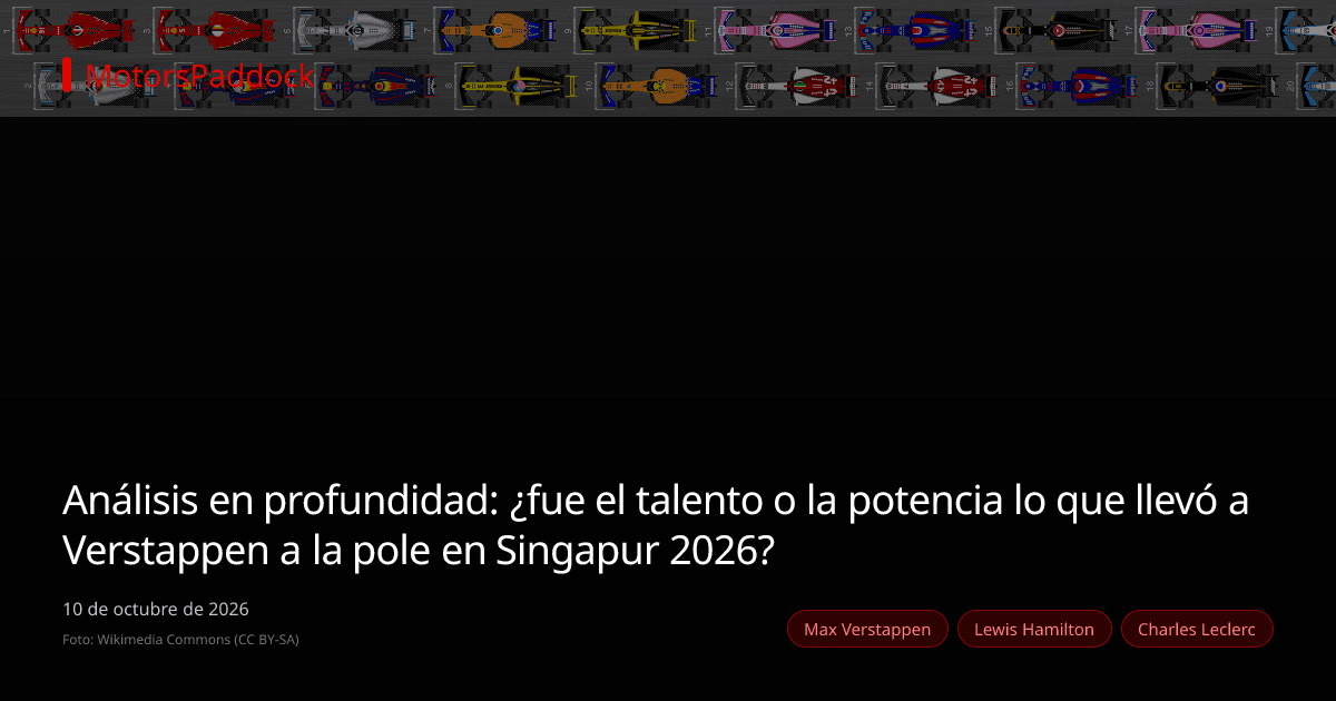 Análisis en profundidad: ¿fue el talento o la potencia lo que llevó a Verstappen a la pole en Singapur 2026?