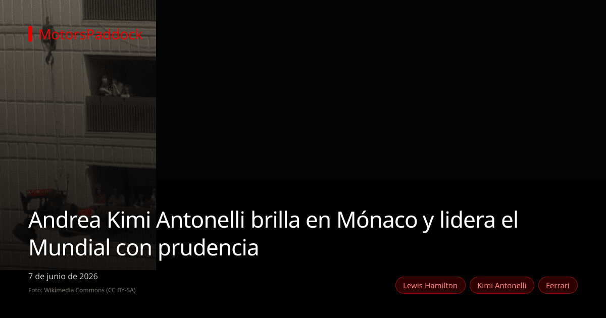 Andrea Kimi Antonelli brilla en Mónaco y lidera el Mundial con prudencia