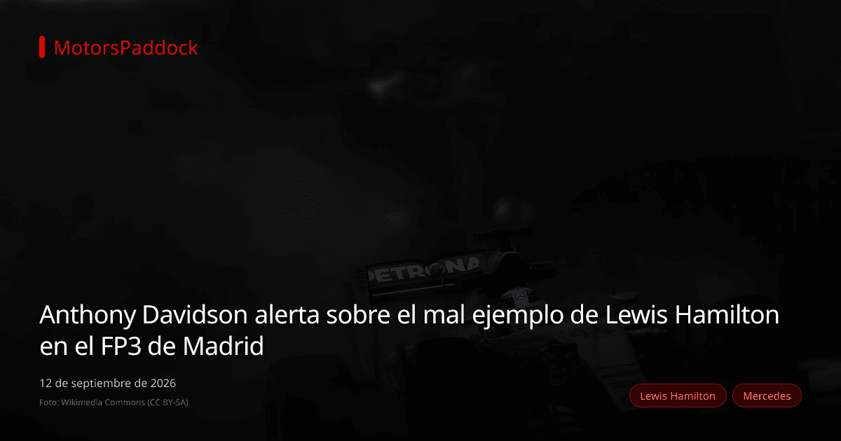 Anthony Davidson alerta sobre el mal ejemplo de Lewis Hamilton en el FP3 de Madrid