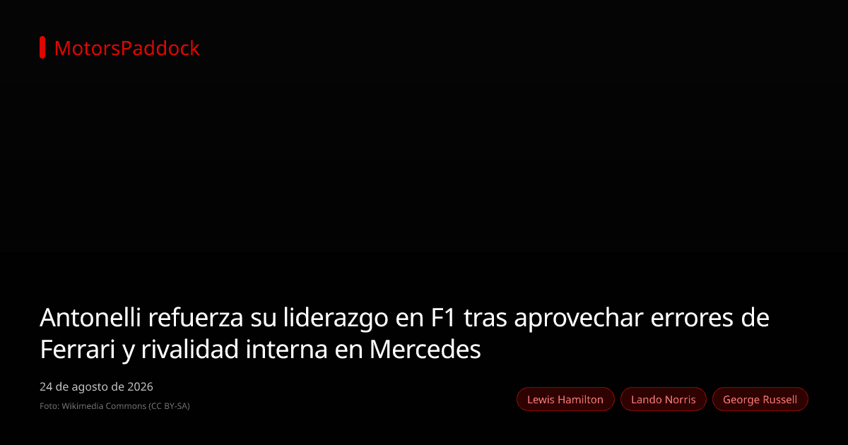 Antonelli refuerza su liderazgo en F1 tras aprovechar errores de Ferrari y rivalidad interna en Mercedes