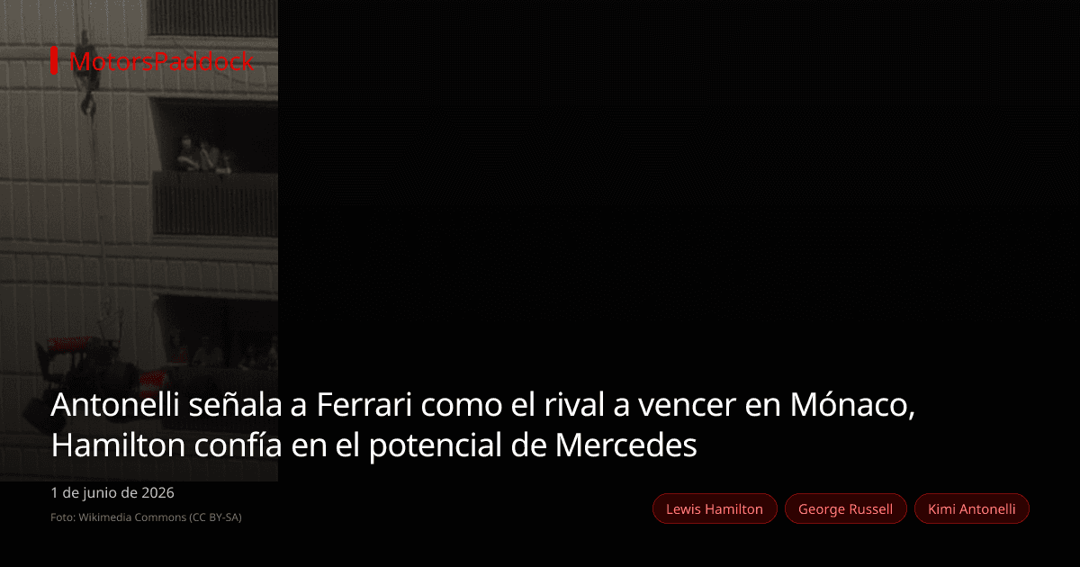 Antonelli señala a Ferrari como el rival a vencer en Mónaco, Hamilton confía en el potencial de Mercedes