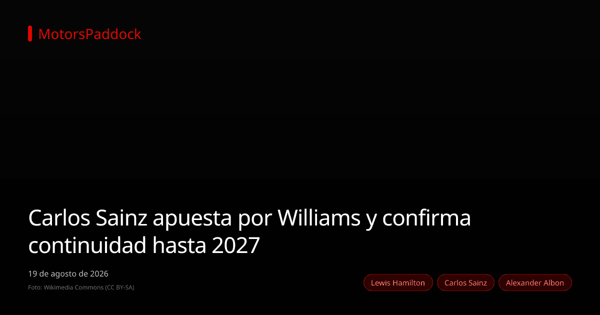Carlos Sainz apuesta por Williams y confirma continuidad hasta 2027