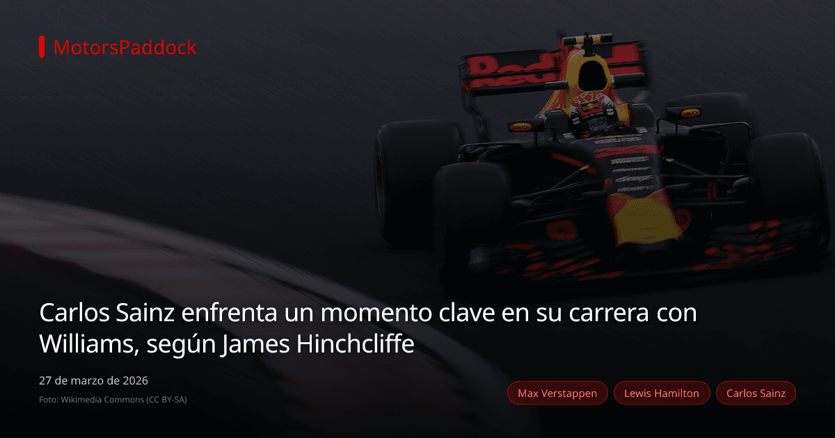 Carlos Sainz enfrenta un momento clave en su carrera con Williams, según James Hinchcliffe
