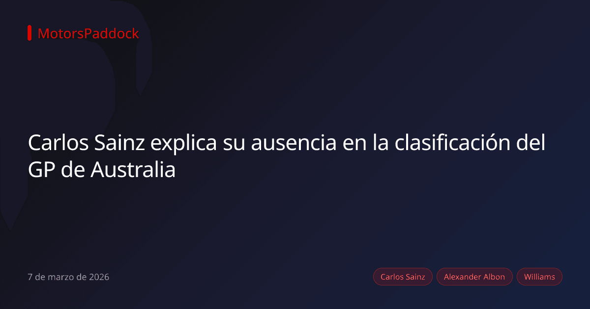 Carlos Sainz explica su ausencia en la clasificación del GP de Australia