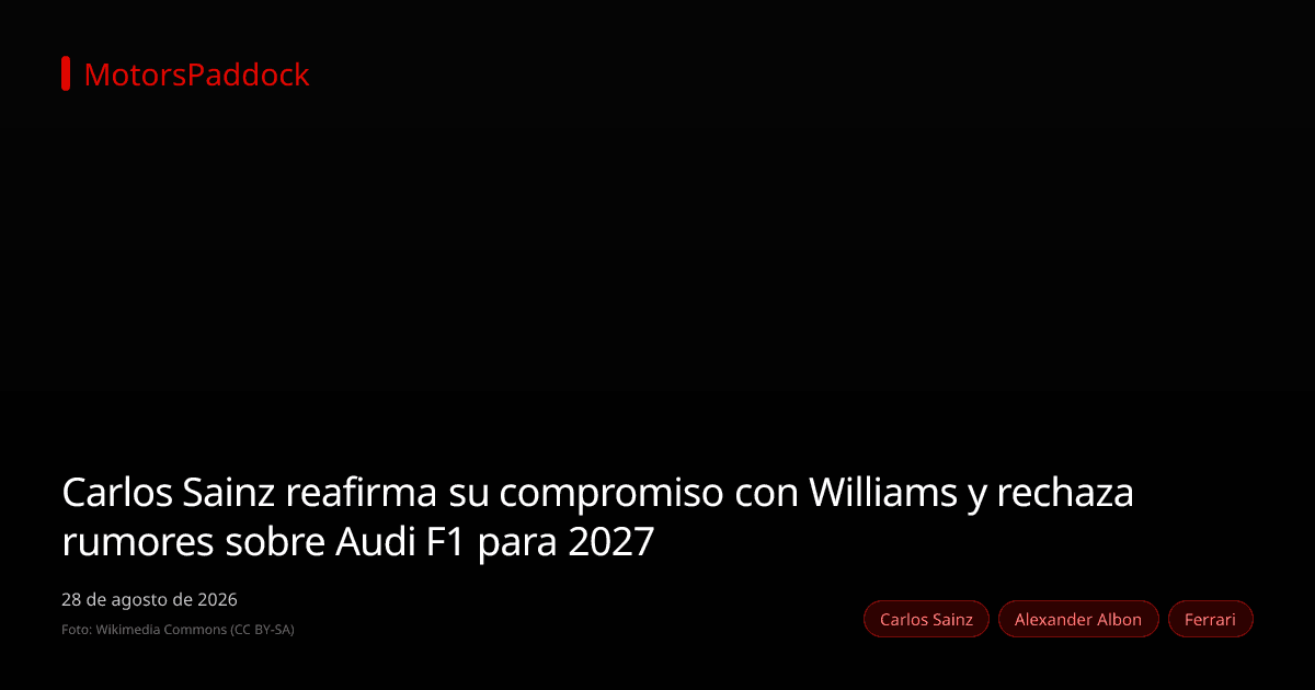 Carlos Sainz reafirma su compromiso con Williams y rechaza rumores sobre Audi F1 para 2027