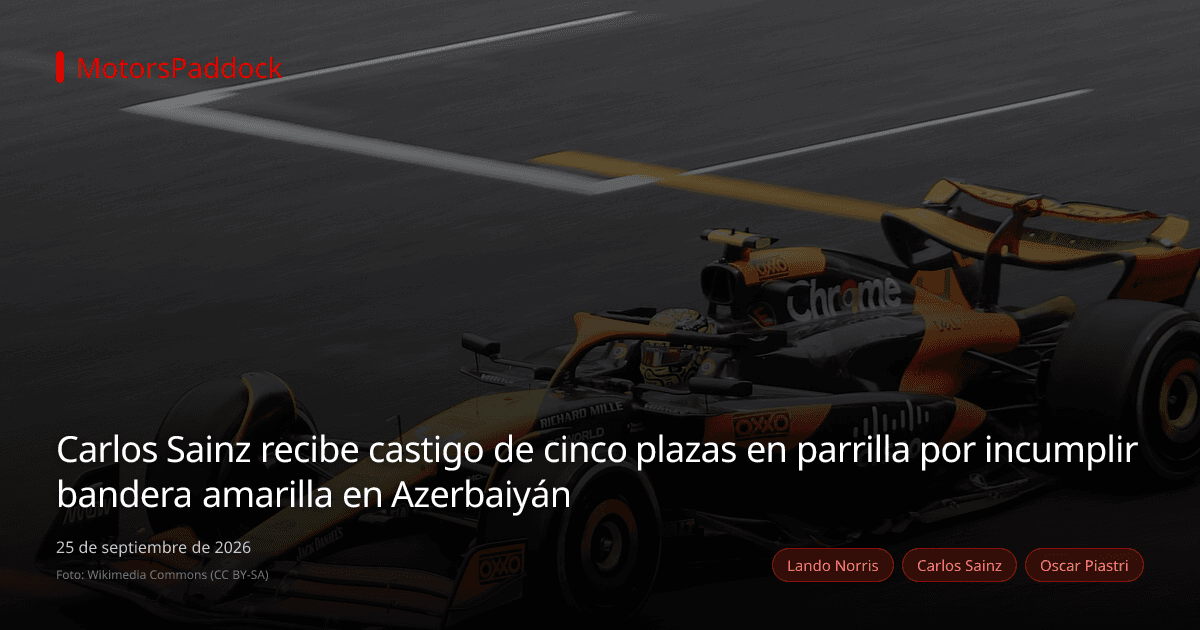 Carlos Sainz recibe castigo de cinco plazas en parrilla por incumplir bandera amarilla en Azerbaiyán