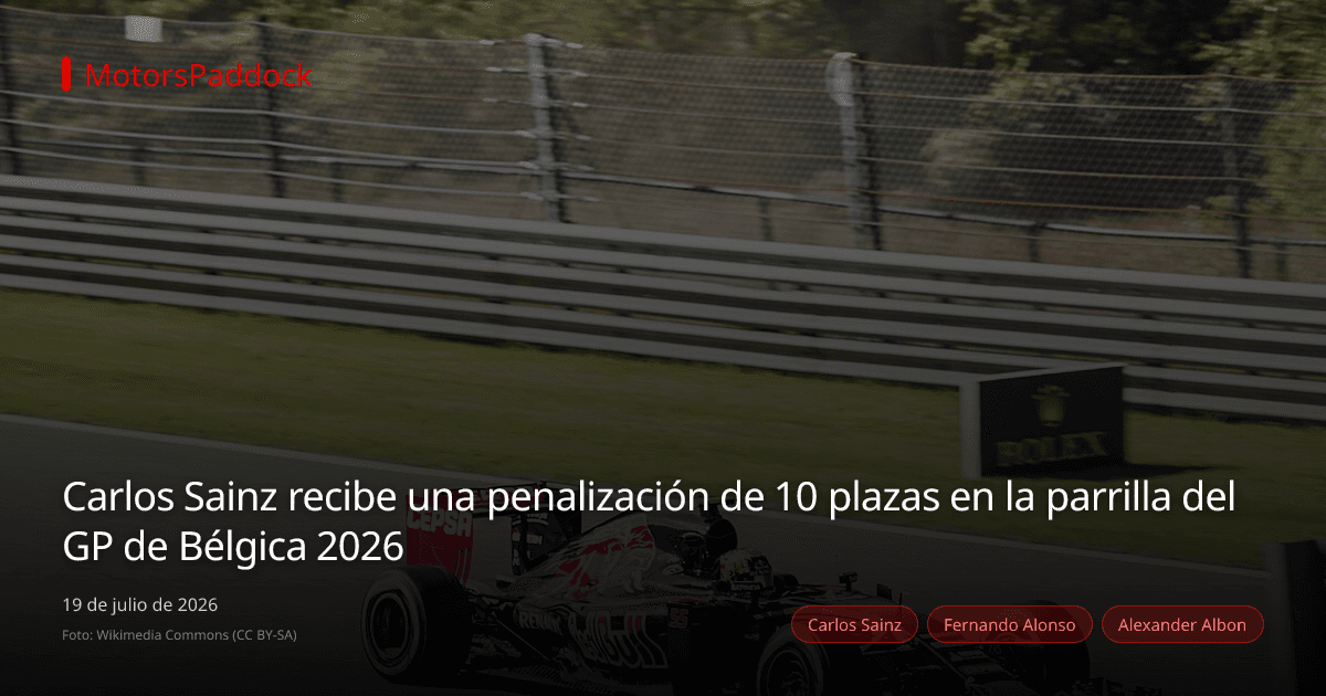 Carlos Sainz recibe una penalización de 10 plazas en la parrilla del GP de Bélgica 2026