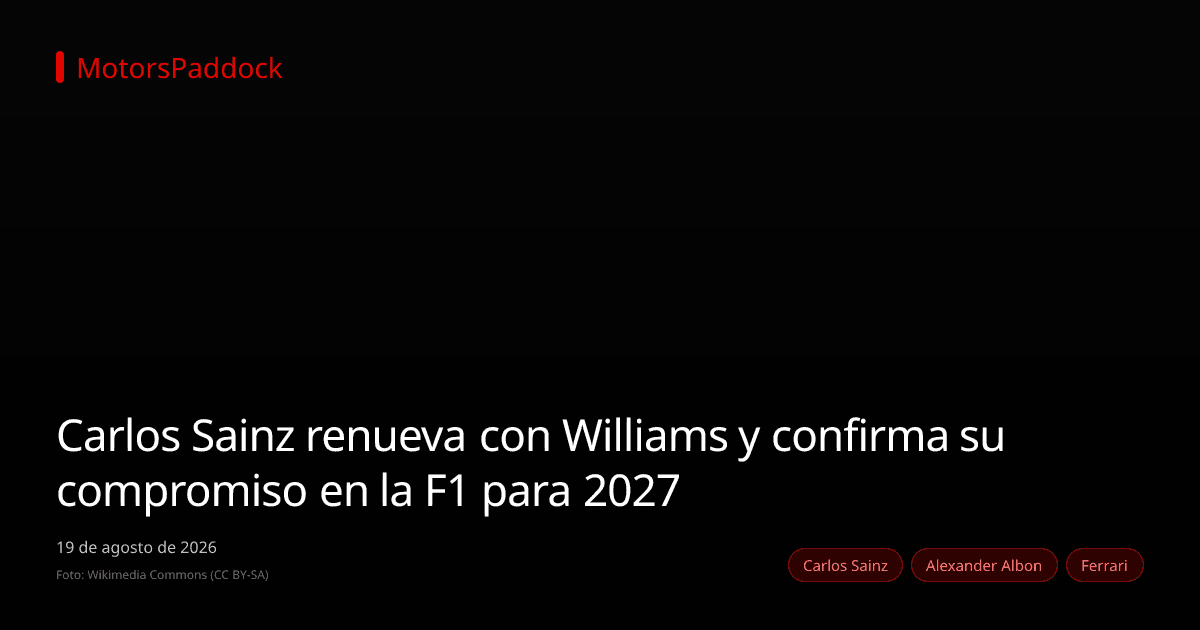 Carlos Sainz renueva con Williams y confirma su compromiso en la F1 para 2027