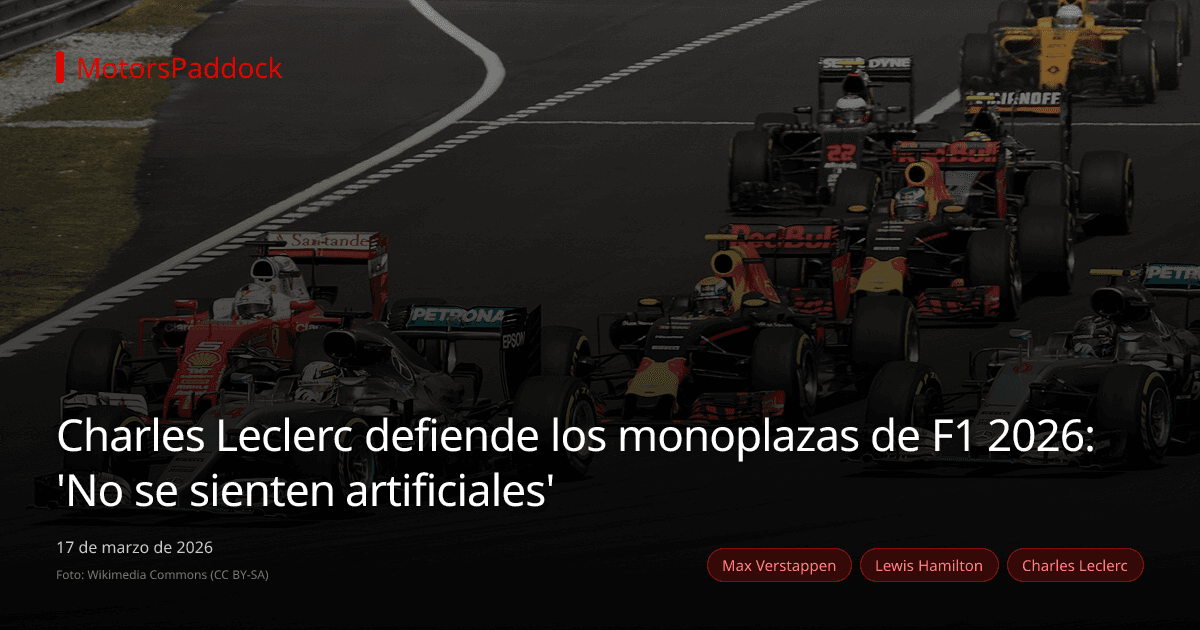 Charles Leclerc defiende los monoplazas de F1 2026: 'No se sienten artificiales'