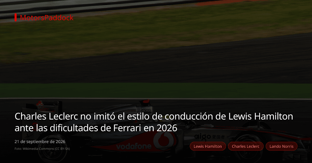 Charles Leclerc no imitó el estilo de conducción de Lewis Hamilton ante las dificultades de Ferrari en 2026