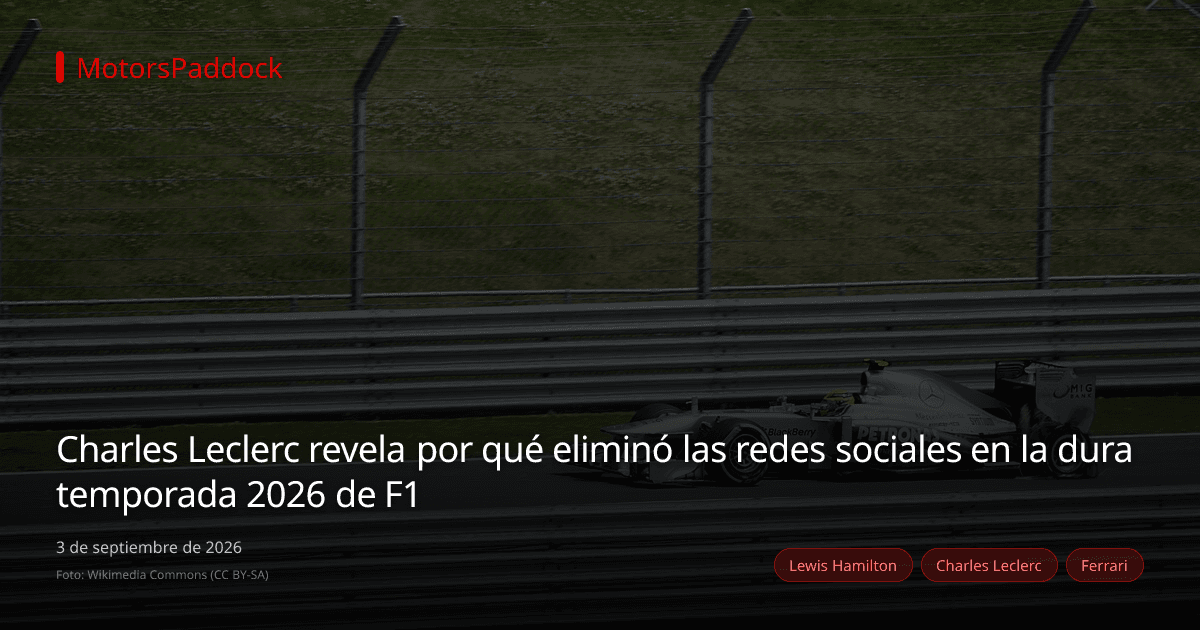 Charles Leclerc revela por qué eliminó las redes sociales en la dura temporada 2026 de F1