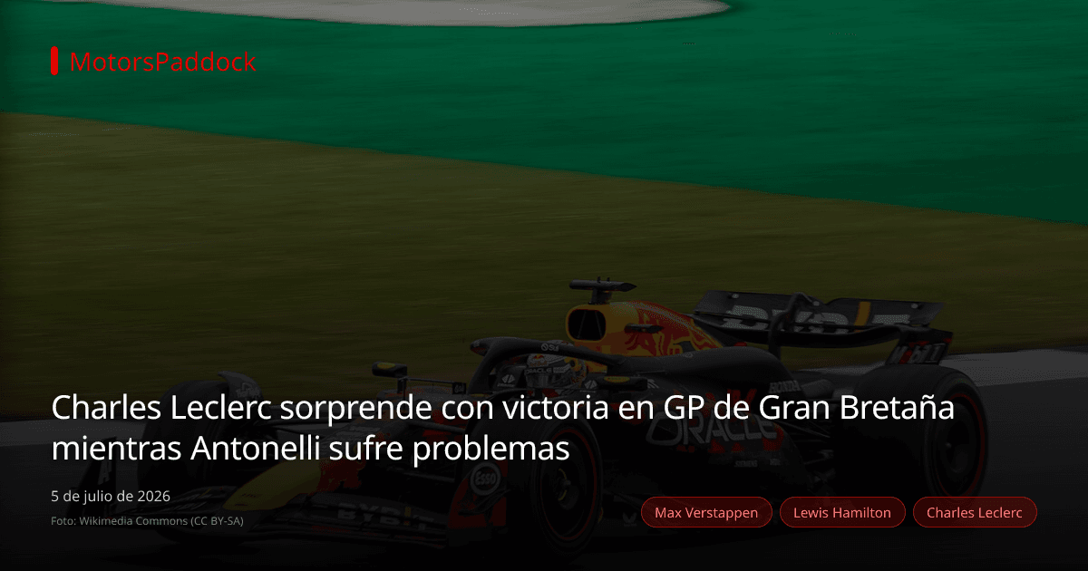 Charles Leclerc sorprende con victoria en GP de Gran Bretaña mientras Antonelli sufre problemas