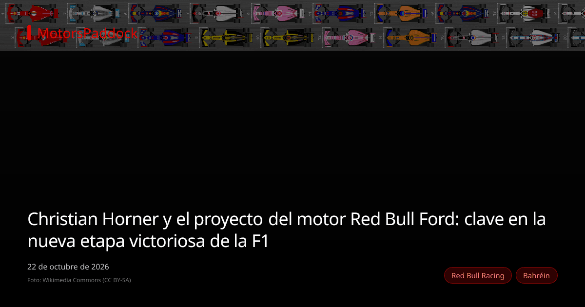 Christian Horner y el proyecto del motor Red Bull Ford: clave en la nueva etapa victoriosa de la F1