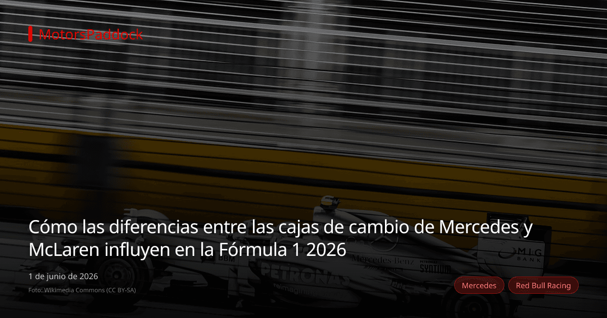 Cómo las diferencias entre las cajas de cambio de Mercedes y McLaren influyen en la Fórmula 1 2026