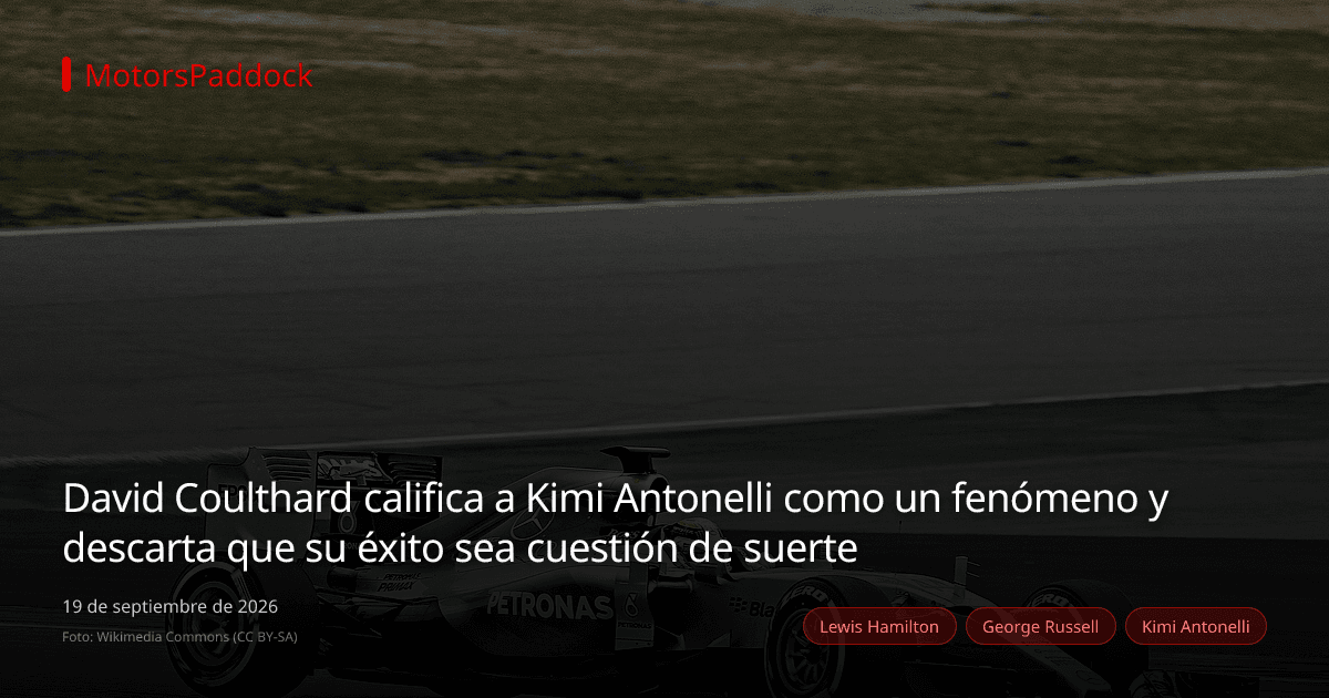 David Coulthard califica a Kimi Antonelli como un fenómeno y descarta que su éxito sea cuestión de suerte