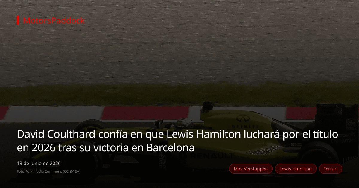 David Coulthard confía en que Lewis Hamilton luchará por el título en 2026 tras su victoria en Barcelona