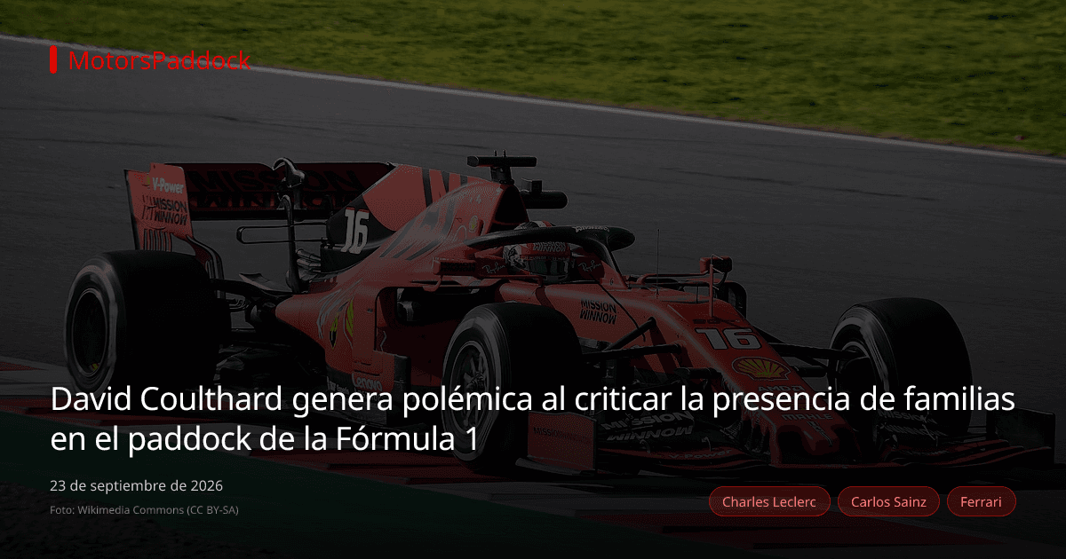 David Coulthard genera polémica al criticar la presencia de familias en el paddock de la Fórmula 1