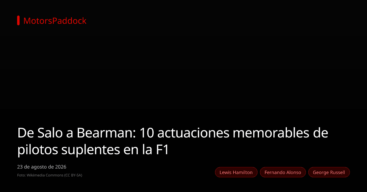 De Salo a Bearman: 10 actuaciones memorables de pilotos suplentes en la F1