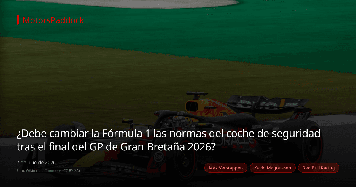 ¿Debe cambiar la Fórmula 1 las normas del coche de seguridad tras el final del GP de Gran Bretaña 2026?