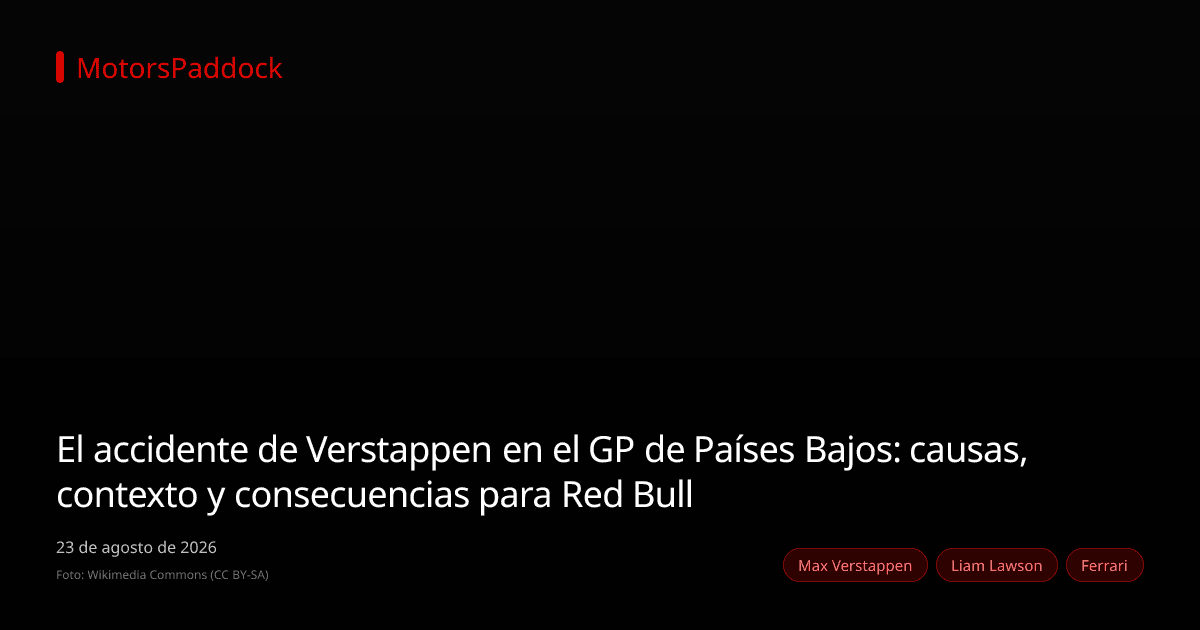 El accidente de Verstappen en el GP de Países Bajos: causas, contexto y consecuencias para Red Bull