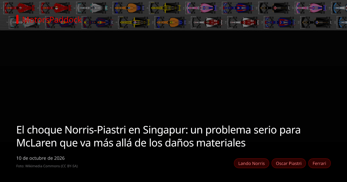 El choque Norris-Piastri en Singapur: un problema serio para McLaren que va más allá de los daños materiales