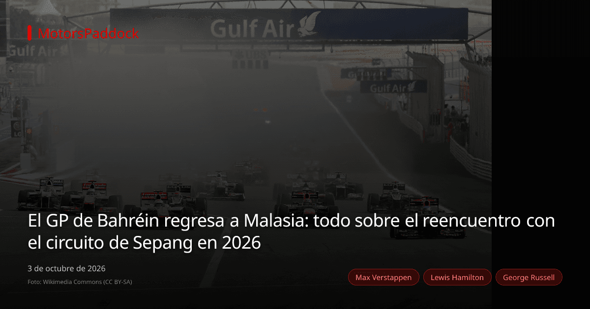El GP de Bahréin regresa a Malasia: todo sobre el reencuentro con el circuito de Sepang en 2026
