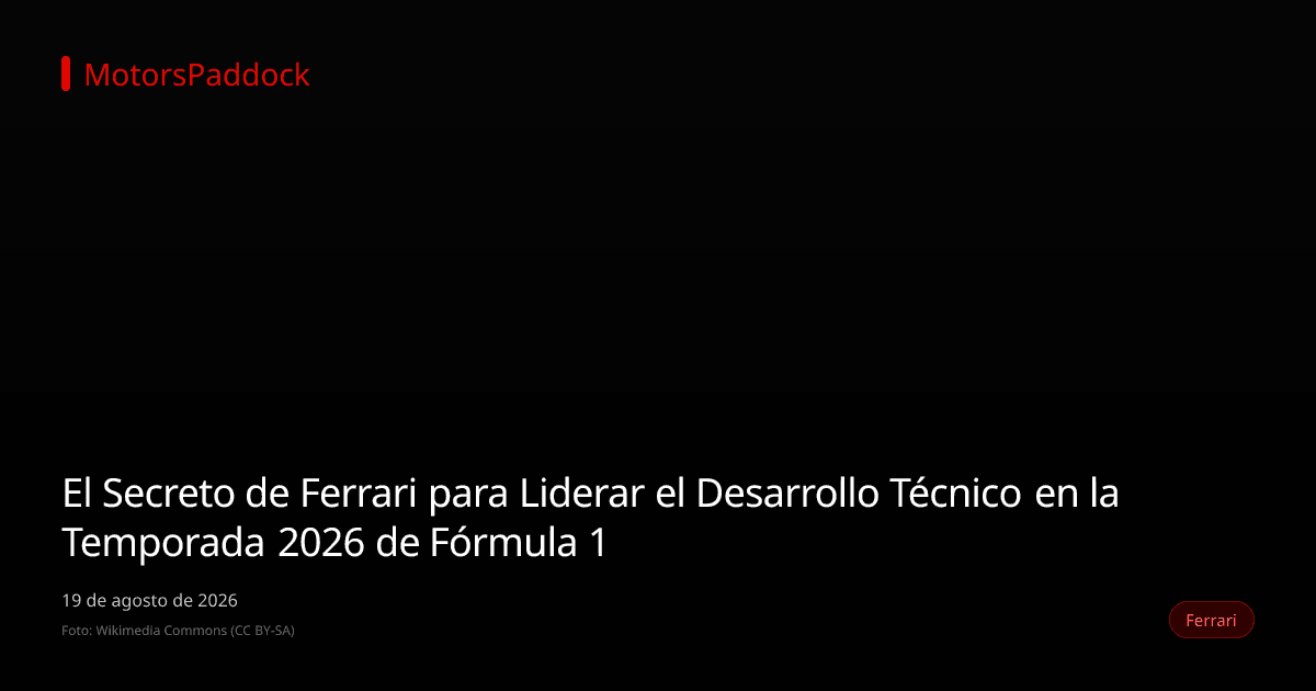 El Secreto de Ferrari para Liderar el Desarrollo Técnico en la Temporada 2026 de Fórmula 1