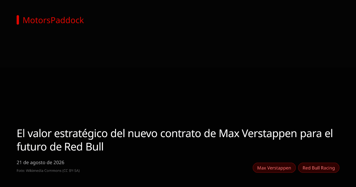 El valor estratégico del nuevo contrato de Max Verstappen para el futuro de Red Bull