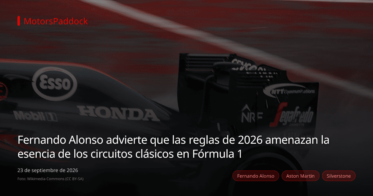 Fernando Alonso advierte que las reglas de 2026 amenazan la esencia de los circuitos clásicos en Fórmula 1