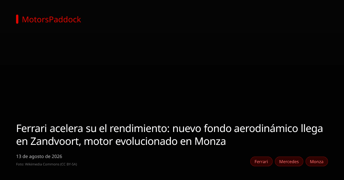 Ferrari acelera su el rendimiento: nuevo fondo aerodinámico llega en Zandvoort, motor evolucionado en Monza