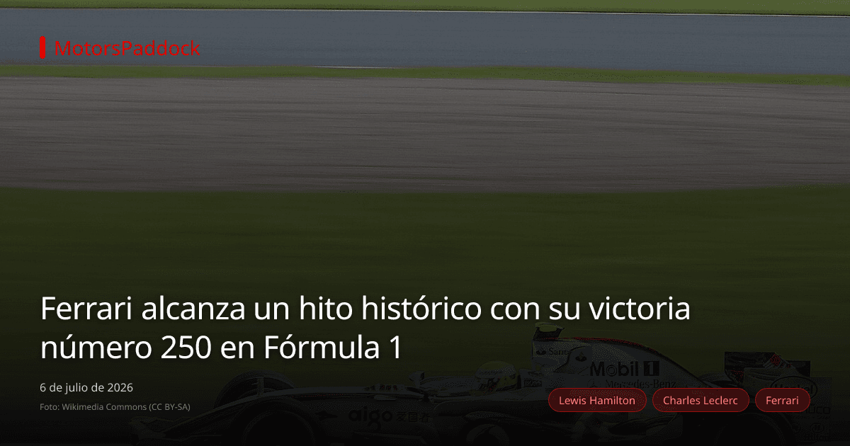 Ferrari alcanza un hito histórico con su victoria número 250 en Fórmula 1
