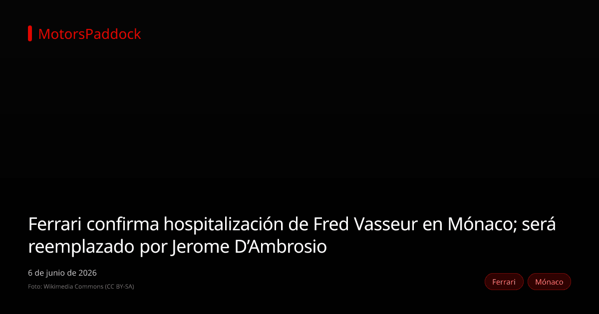 Ferrari confirma hospitalización de Fred Vasseur en Mónaco; será reemplazado por Jerome D’Ambrosio