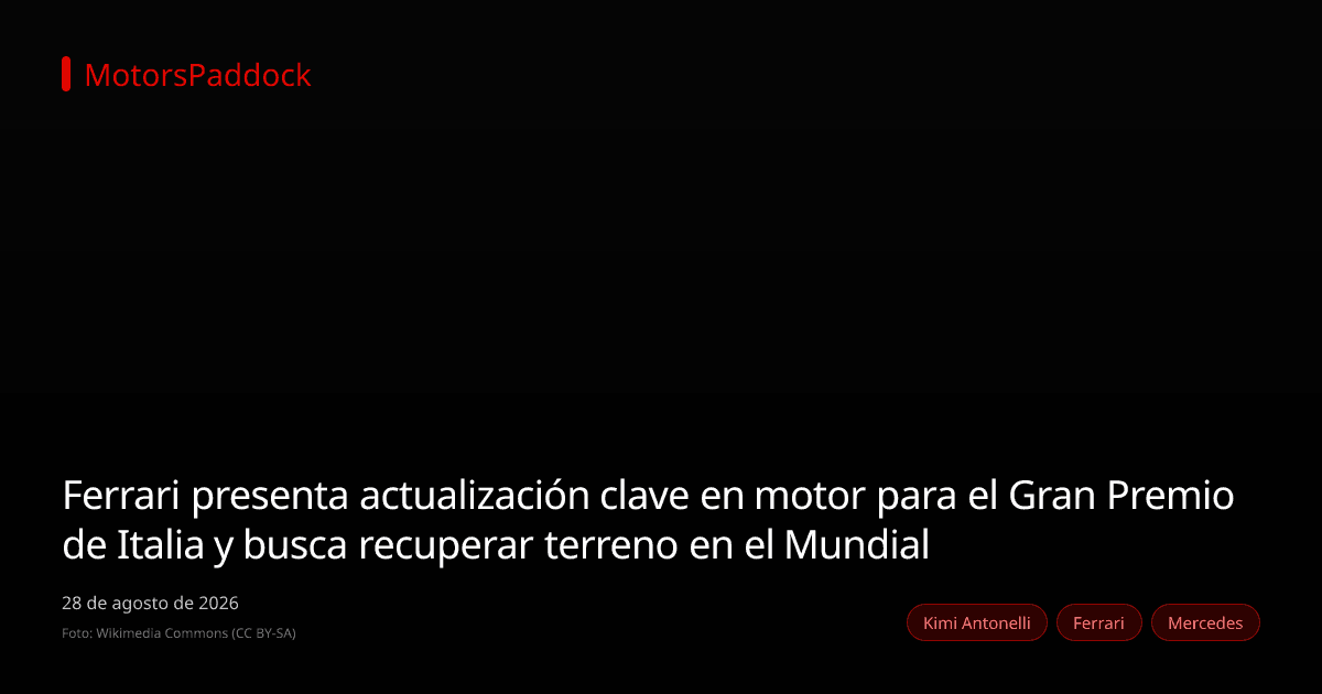 Ferrari presenta actualización clave en motor para el Gran Premio de Italia y busca recuperar terreno en el Mundial