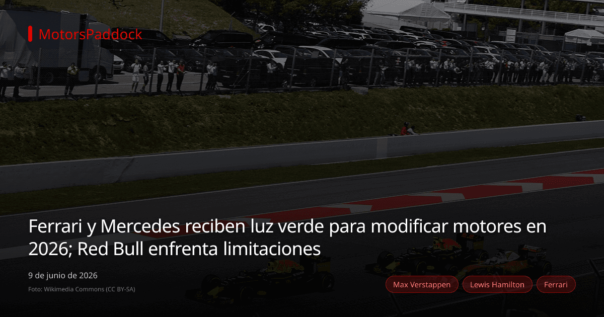 Ferrari y Mercedes reciben luz verde para modificar motores en 2026; Red Bull enfrenta limitaciones